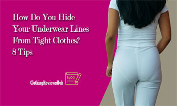 hide your underwear lines from tight clothes