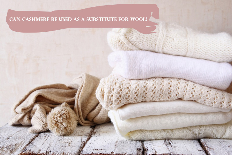 Can Cashmere Be Used As A Substitute For Wool?