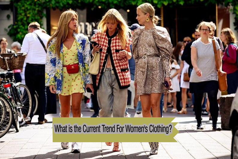 What is the Current Trend For Women's Clothing?
